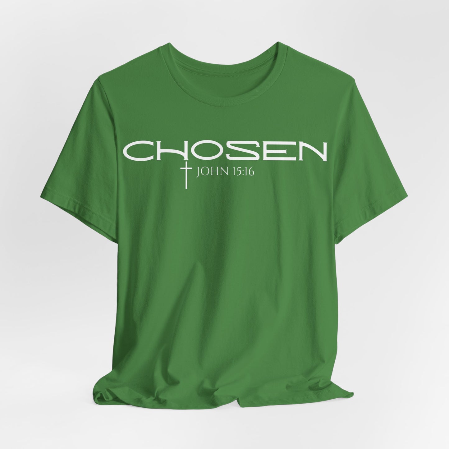 Chosen Unisex T- Shirt John 15:16