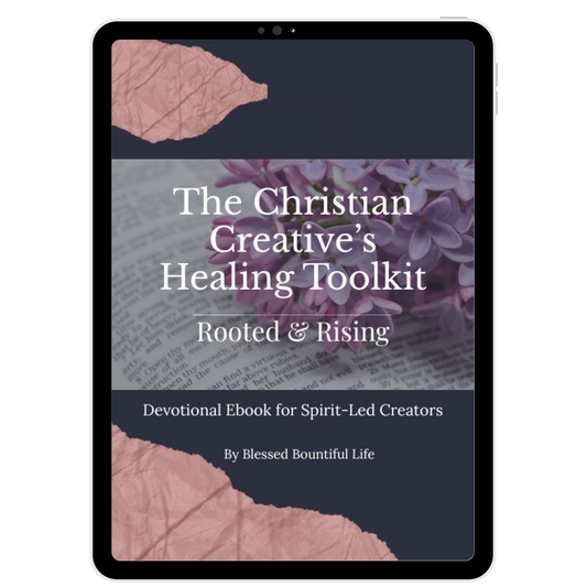 The Christian Creative’s Healing Toolkit – Rooted & Rising  (DEVOTIONAL EBOOK)